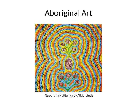 Aboriginal Art Napurulla Ngitjanka by Alkipi Linda.