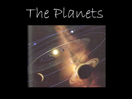 The Planets. Relative Sizes of Planets to Earth Body Diameter (Earth = 1) Sun109 Mercury0.38 Venus0.95 Earth1 Mars0.53 Jupiter11.13 Saturn9.40 Uranus4.04.