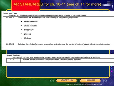 Copyright © by Holt, Rinehart and Winston. All rights reserved. ResourcesChapter menu AR STANDARDS for ch. 10-11 (see ch.11 for more)