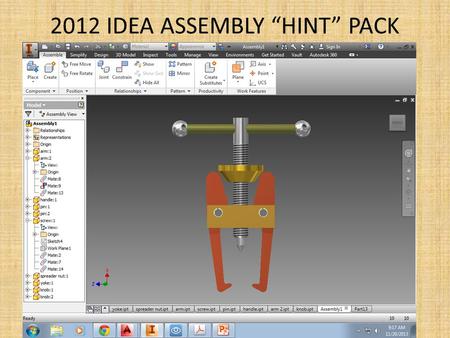 2012 IDEA ASSEMBLY “HINT” PACK. ARM: draw in 2D Copy / paste this view into Inventor.