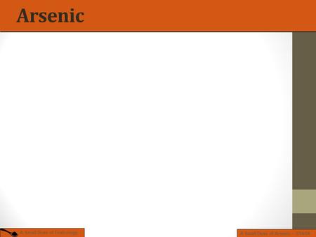 A Small Dose of Arsenic – 3/14/04 A Small Dose of Toxicology Arsenic.