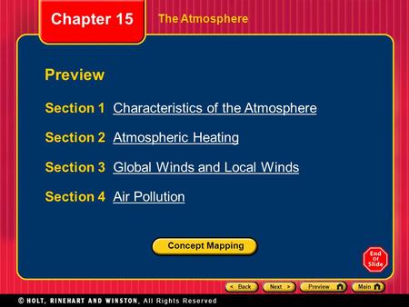 < BackNext >PreviewMain The Atmosphere Preview Section 1 Characteristics of the AtmosphereCharacteristics of the Atmosphere Section 2 Atmospheric HeatingAtmospheric.