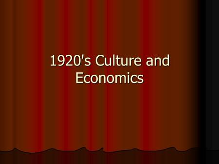 1920's Culture and Economics. Pro-Business 20’s Presidents – Harding, Coolidge and Hoover 20’s Presidents – Harding, Coolidge and Hoover Pro-Business.