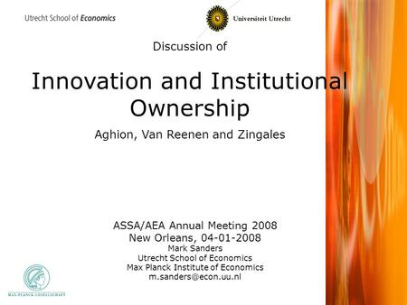 Discussion of Innovation and Institutional Ownership Aghion, Van Reenen and Zingales ASSA/AEA Annual Meeting 2008 New Orleans, 04-01-2008 Mark Sanders.