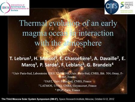 Thermal evolution of an early magma ocean in interaction with the atmosphere T. Lebrun 1, H. Massol 1, E. Chassefière 1, A. Davaille 2, E. Marcq 3, P.