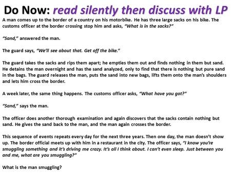 Do Now: read silently then discuss with LP A man comes up to the border of a country on his motorbike. He has three large sacks on his bike. The customs.