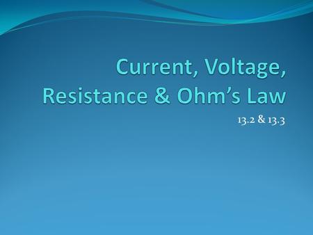 13.2 & 13.3. Current Definition: Flow of electric charge How many electrons pass a given point each second Water Analogy: Rate at which water flows Units: