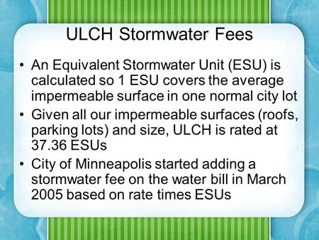 ULCH Stormwater Fees An Equivalent Stormwater Unit (ESU) is calculated so 1 ESU covers the average impermeable surface in one normal city lot Given all.