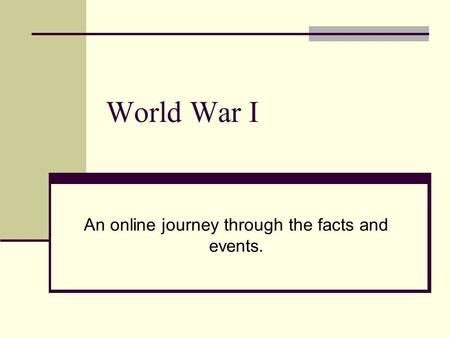 An online journey through the facts and events.