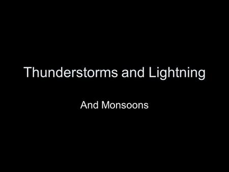 Thunderstorms and Lightning