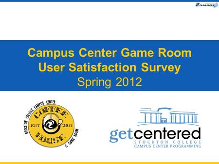 Campus Center Game Room User Satisfaction Survey Spring 2012.