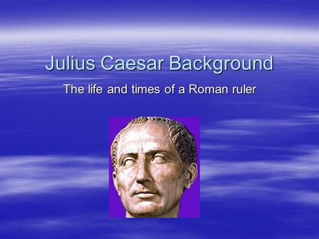 Julius Caesar Background