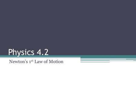 Newton’s 1st Law of Motion