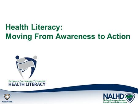 Health Literacy: Moving From Awareness to Action.