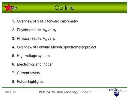 Outline Len EunRHIC/AGS Users Meeting, June 07 STAR 0.5-2.01.700.496 2.0-2.32.160.496 2.3-2.92.520.507 2.9-3.43.100.508 3.4-5.53.790.506 0.47