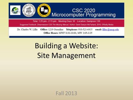 Building a Website: Site Management Fall 2013. Introduction Web page consists of a collection of varied files – HTML – images – CSS – Flash movies – Etc.