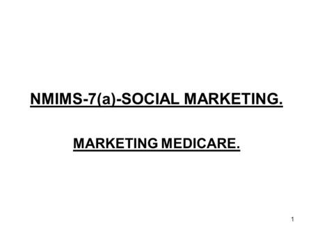 1 NMIMS-7(a)-SOCIAL MARKETING. MARKETING MEDICARE.