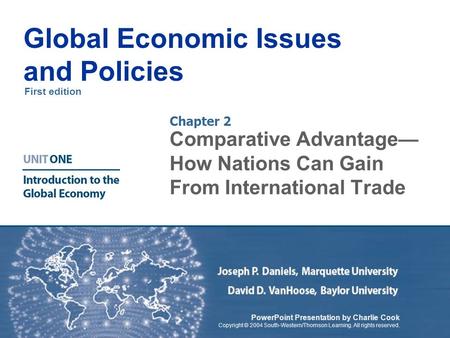 First edition Global Economic Issues and Policies PowerPoint Presentation by Charlie Cook Copyright © 2004 South-Western/Thomson Learning. All rights reserved.