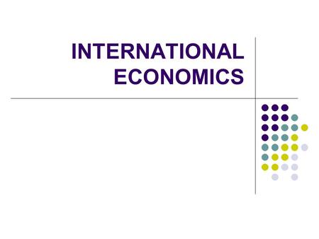 INTERNATIONAL ECONOMICS. Reasons for trade Coffee from: An apple from: A pencil from: A computer from: Clothes from: ¿WHY? Differences in factor endowments.