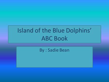 Island of the Blue Dolphins’ ABC Book