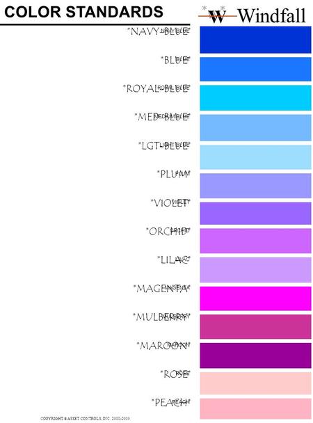 COLOR STANDARDS Windfall *w* W NAVY BLUE BLUE ROYAL BLUE MEDIUM BLUE LIGHT BLUE PLUM VIOLET ORCHID LILAC MAGENTA MULBERRY MAROON ROSE PEACH *NAVY-BLUE*