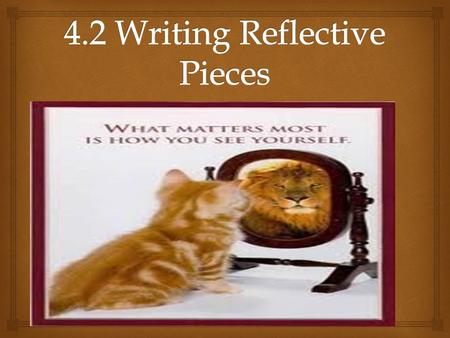   An exploration of a topic using personal thought and experience  The goal of the reflective essay is ultimately to weave together reflections in.