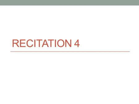 RECITATION 4. Classes public class Student { } Data Members public class Student { private String name; public String id; }