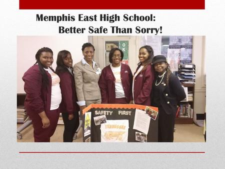 Memphis East High School: Better Safe Than Sorry!.