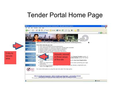 Tender Portal Home Page Entry to secure area Adverts viewed in three areas of the site.