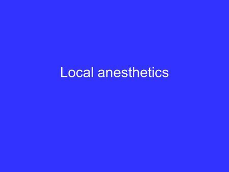 Local anesthetics. Objectives Recall how an action potential is generated and propagated Classify local anesthtics Describe the machanism of action, pharmacokinetics.