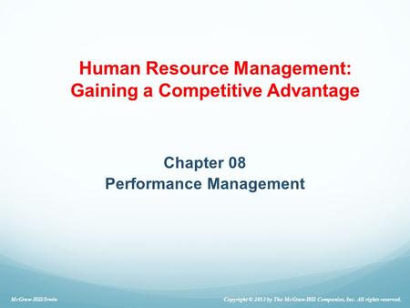 Human Resource Management: Gaining a Competitive Advantage Chapter 08 Performance Management McGraw-Hill/Irwin Copyright © 2013 by The McGraw-Hill Companies,