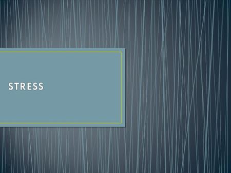 Stress is the reaction of the body and mind to everyday challenges and demands. How much stress you feel depends on how you perceive things. Perception.