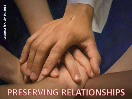 PRESERVING RELATIONSHIPS