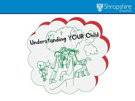 Shropshire Parenting Strategy Our aim is to provide a multi-agency approach to supporting parents and carers in taking responsibility for helping their.