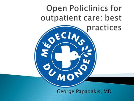 George Papadakis, MD.  “Everyone has the right to a standard of living adequate for the health and well-being of himself and of his family, including.