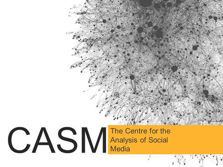 CASM The Centre for the Analysis of Social Media.