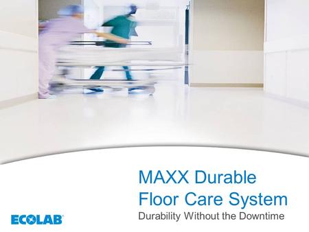 MAXX Durable Floor Care System Durability Without the Downtime