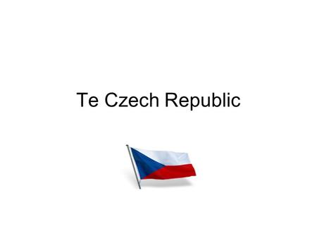 Te Czech Republic. Location The country has borders with Poland to the north, Germany to the northwest and west, Austria to the south, and Slovakia to.