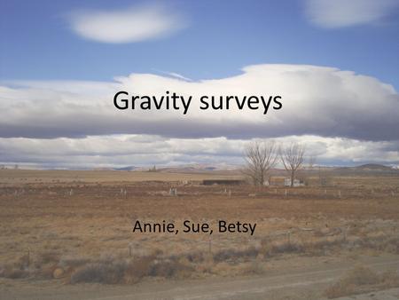 Gravity surveys Annie, Sue, Betsy. Regional location Bango Road canal bank V-line canal bank Reno Highway Carson Highway.