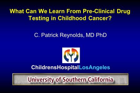 What Can We Learn From Pre-Clinical Drug Testing in Childhood Cancer?