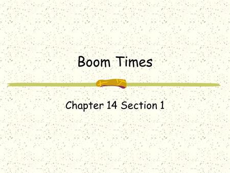 Boom Times Chapter 14 Section 1. Prosperity and Productivity US econ grew after demobilization Pro business policies, tax cuts, growth of electricity,