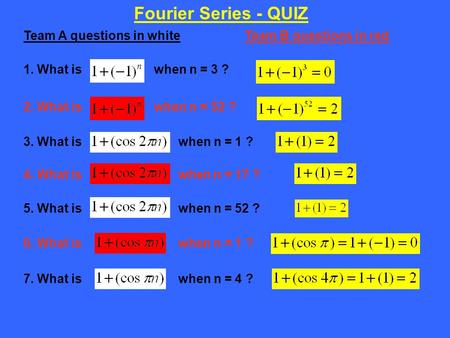 Fourier Series - QUIZ Team A questions in white