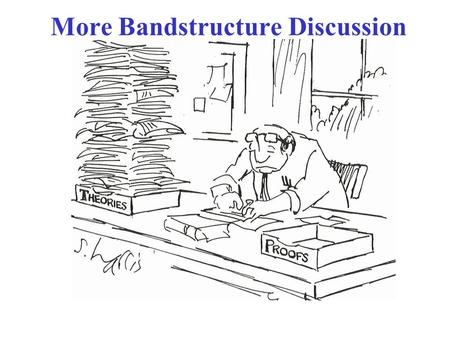 More Bandstructure Discussion. Model Bandstructure Problem One-dimensional, “almost free” electron model (easily generalized to 3D!) (BW, Ch. 2 & Kittel’s.