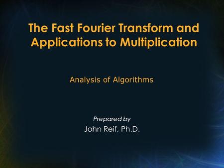 The Fast Fourier Transform and Applications to Multiplication