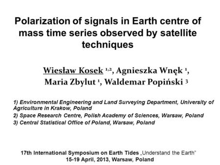 Wiesław Kosek 1,2, Agnieszka Wnęk 1, Maria Zbylut 1, Waldemar Popiński 3 1) Environmental Engineering and Land Surveying Department, University of Agriculture.