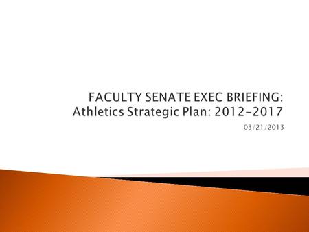 03/21/2013. 2012-2017 MISSION STATEMENT The mission of the OSU Department of Athletics is to educate, provide opportunity to young people and develop.