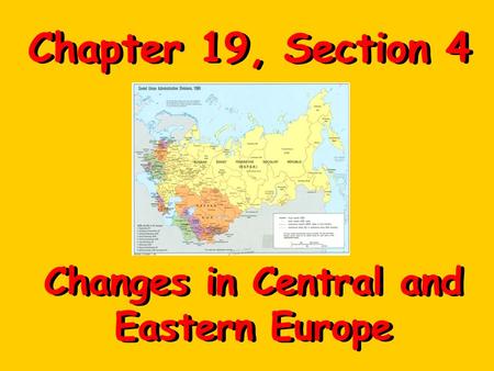 Changes in Central and Eastern Europe