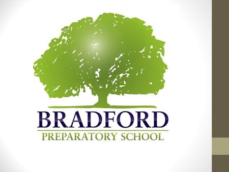 The Mission Bradford Preparatory School is committed to ensuring academic excellence, nurturing personal relationships, and inspiring a growing passion.