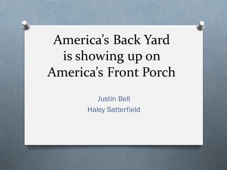 America’s Back Yard is showing up on America’s Front Porch Justin Bell Haley Satterfield.