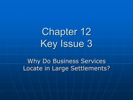 Why Do Business Services Locate in Large Settlements?